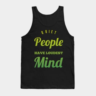 Quiet people have loudest mind Tank Top